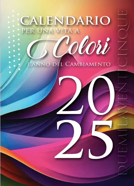 Calendario per una Vita a Colori - 2025 l'anno del cambiamento