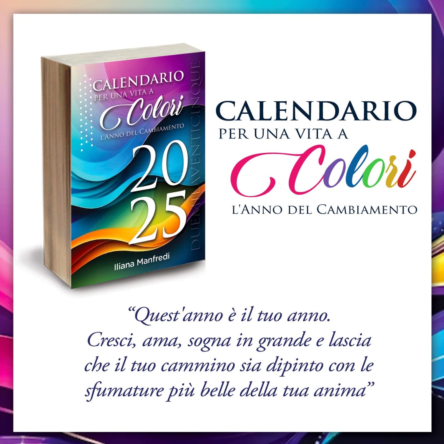 Calendario per una Vita a Colori - 2025 l'anno del cambiamento